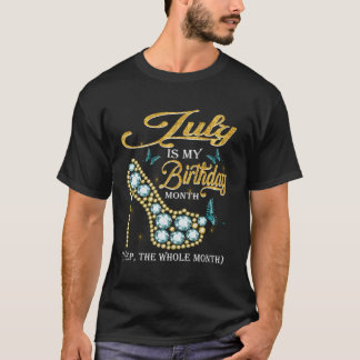 July Is My The Whole Month July Diamond T-Shirt