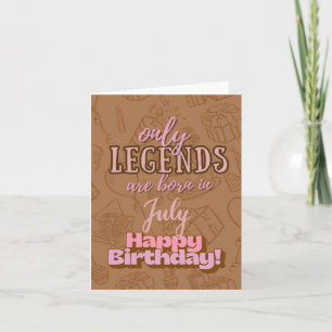 July Legends Heartfelt Birthday Card