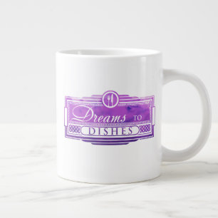 Jumbo Dreams to Dishes Mug