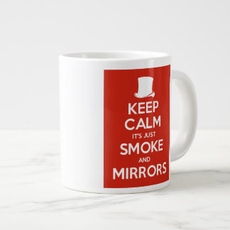 Jumbo Mug - Keep Calm It's All Smoke and Mirrors