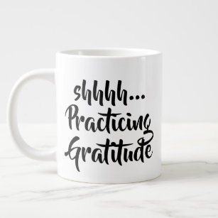 Jumbo shhh...Practicing Gratitude Mug
