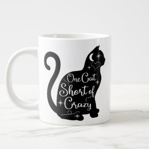 Jumbo size mug with "One Cat Short of Crazy"