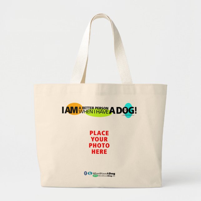 Jumbo WHEN I HAVE A DOG Tote Bag – Personalise It! (Front)