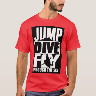 Jump dive fly through the sky T-Shirt
