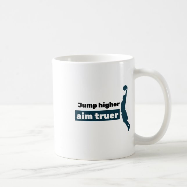 Jump Higher Aim Truer  Coffee Mug (Right)