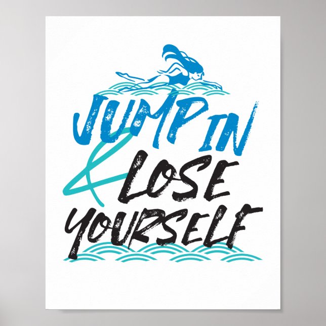 Jump in and Lose Yourself, Swimming Quotes Design Poster (Front)