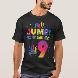 Jump Its My Birthday 9th Birthday Matching Party T T-Shirt