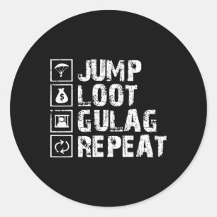 Jump Loot Gulag Repeat Gamer Gift Gaming Gamer Classic Round Sticker