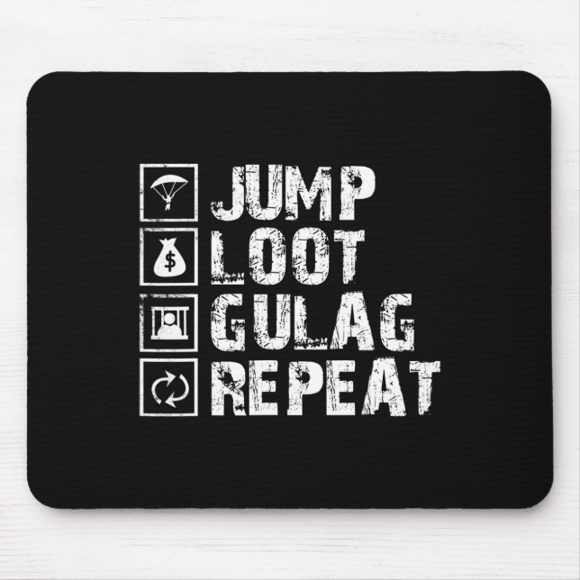Jump Loot Gulag Repeat Gamer Gift Gaming Gamer  Mouse Pad (Front)