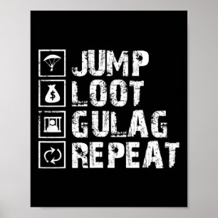 Jump Loot Gulag Repeat Gamer Gift Gaming Gamer  Poster