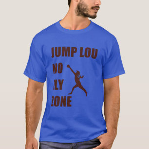 Jump Lou No Fly Zone Shirt, Basetball Jump Lou No  T-Shirt