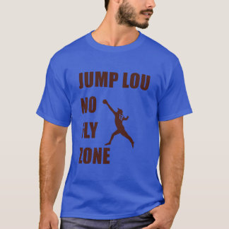 Jump Lou No Fly Zone Shirt, Basetball Jump Lou No  T-Shirt