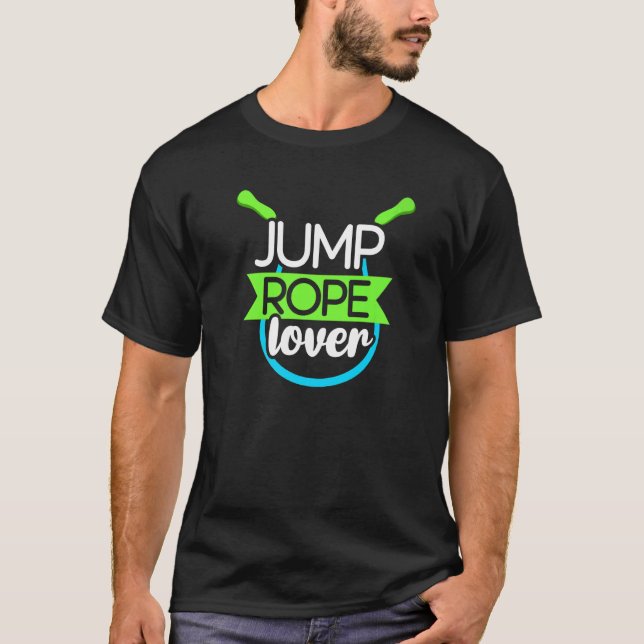 Jump Rope  Hobby Skipping Jumping T-Shirt (Front)