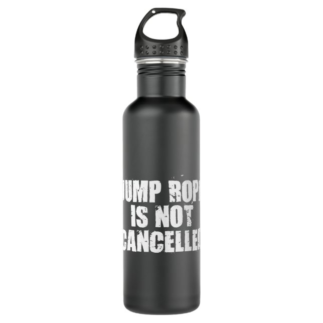 Jump Rope Is Not Cancelled Jump Rope Fitness 710 Ml Water Bottle (Front)
