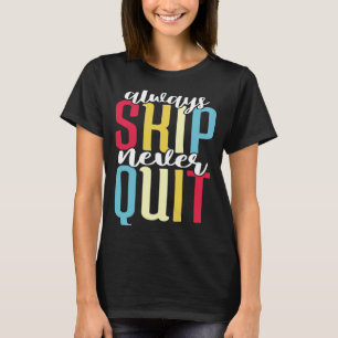 Jump Rope Jumping Skipping Roping Jumprope  7 T-Shirt