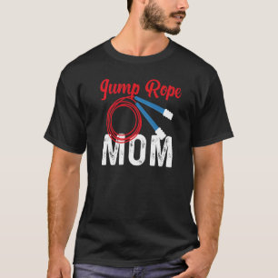 Jump Rope Mum Skipping Jumping Roping Workout 1 T-Shirt
