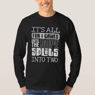Jump Rope Skipping Rope Jumping Its All Fun And Ga T-Shirt