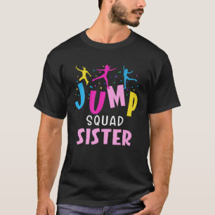 Jump Squad Sister Trampoline Party Matching Birthd T-Shirt