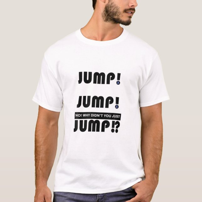 Jump! Video Game Player Slogan Design T-Shirt (Front)