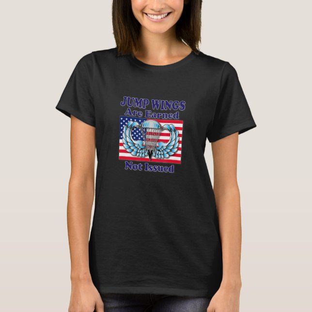 Jump Wings Are Earned  Not Issued T-Shirt (Front)