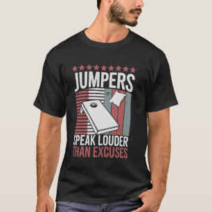 Jumpers Speak Louder Than Excuses Funny Cornhole P T-Shirt