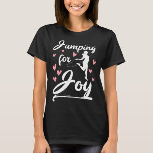 Jumping For Joy Jumping Rope Skipping Training T-Shirt