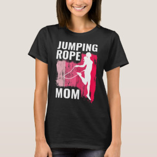 Jumping Rope Mum Rope Jumpers For Women Jump Rope  T-Shirt