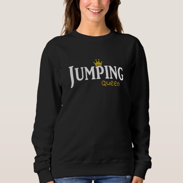 Jumping Trampoline Jumping  I Jump Tramp Idea Sweatshirt (Front)