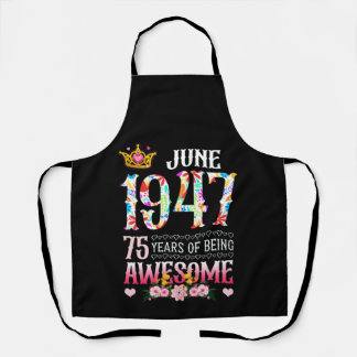June 1947 75th Birthday 75 Years Awesome Floral Apron