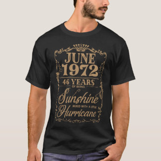 June 1972 46 years  of being sunshine birthday t-s T-Shirt