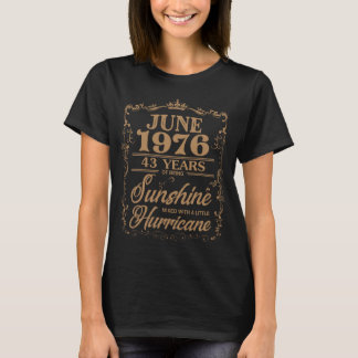 June 1976 43 Years of Being Sunshine Hurricane T-Shirt