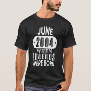 June 2004 Was When Legends Were Born 18Th Birthday T-Shirt