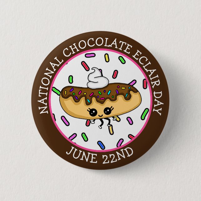 June 22nd National Chocolate Eclair Day Button (Front)