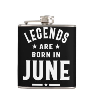 June Birthday Gift Legends Are Born In June Hip Flask