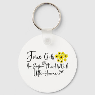 June Girls Are Sunshine Mixed With A Little Key Ring