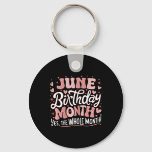 June Is My Birthday Yes The Whole Month Pink Birth Key Ring