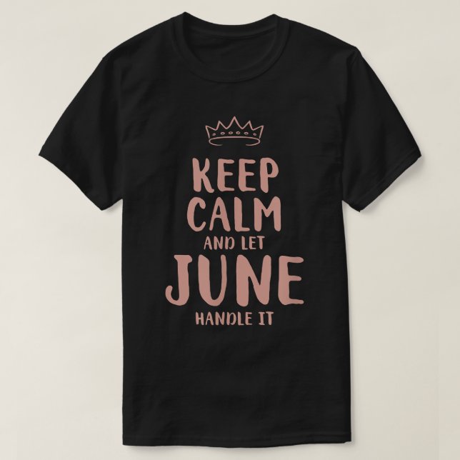 June Keep Calm Personalized Name Friends Funny Bud T-Shirt (Design Front)
