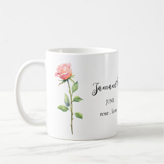 JUNE ROSE BIRTH FLOWER MONTH NAME GIFT COFFEE MUG