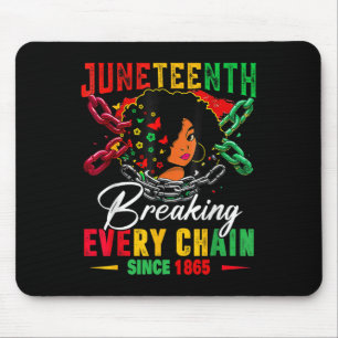 Junenteeth Shirts Women Breaking Every Chain Since Mouse Pad