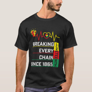 Junenth Breaking Every Chain Since 1865 African Am T-Shirt