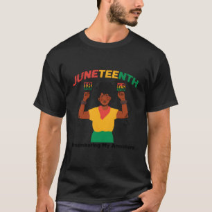 Junenth Remembering My Ancestors 1865 History Afri T-Shirt