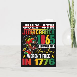 Juneteenth 1865 Because My Ancestor Weren't Free 1 Card