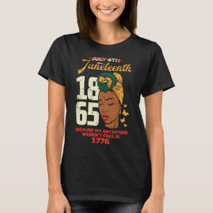 Juneteenth 1865 Because My Ancestors African Black T-Shirt