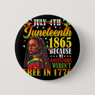Juneteenth 1865 Because My Ancestors Weren't Free 6 Cm Round Badge