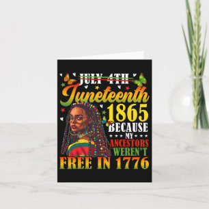 Juneteenth 1865 Because My Ancestors Weren't Free Card