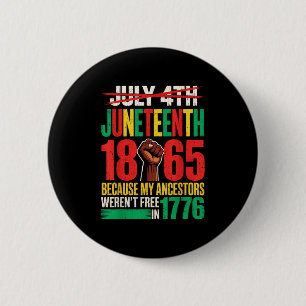 Juneteenth 1865 Because My Ancestors Werent Free I 6 Cm Round Badge