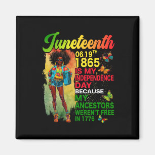 Juneteenth 1865 Because My Ancestors Weren't Free Magnet