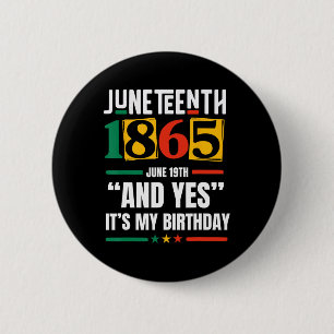 Juneteenth 1865 Black History Month And Yes It's M 6 Cm Round Badge