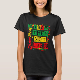 Juneteenth 1865 Black Pride History Blm Outfit  T-Shirt
