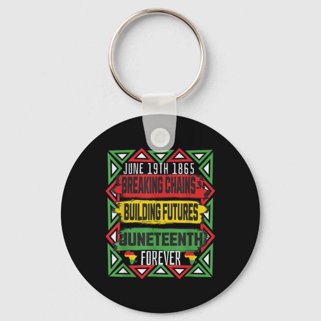 Juneteenth 1865 Breaking Chains Building Futures F Key Ring (Front)